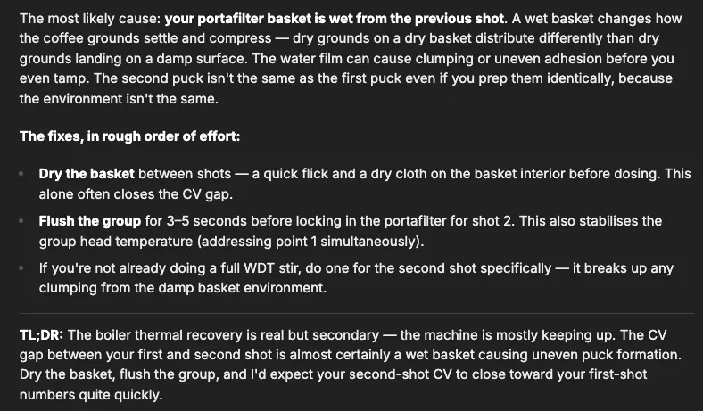 Agent diagnosis explaining the most likely cause is a wet portafilter basket from the previous shot changing how grounds settle, with fixes (dry the basket, flush the group, do a WDT stir) and a TL;DR that the CV gap between first and second shot is a wet basket, not boiler recovery