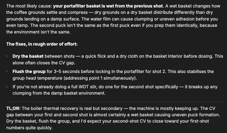 Agent diagnosis explaining the most likely cause is a wet portafilter basket from the previous shot changing how grounds settle, with fixes (dry the basket, flush the group, do a WDT stir) and a TL;DR that the CV gap between first and second shot is a wet basket, not boiler recovery